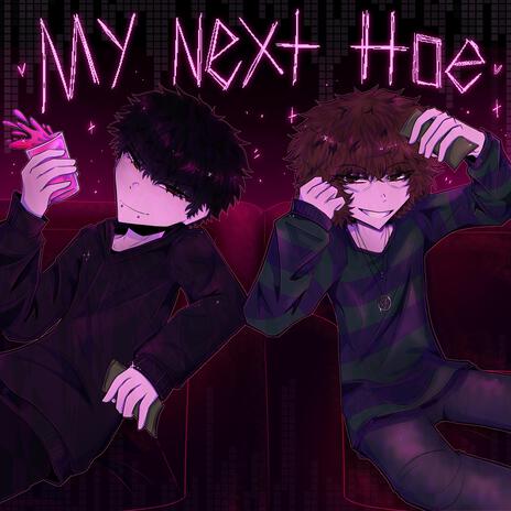 MY NEXT HOE ft. kets4eki & WASTY | Boomplay Music