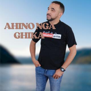 AHINO NGA GHIKA