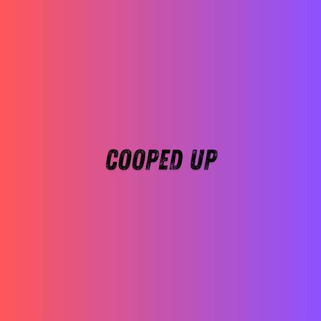 COOPED UP ft. Vez | Boomplay Music