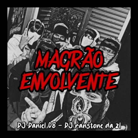 MAGRÃO ENVOLVENTE ft. Dj Ranstone Da Zl | Boomplay Music