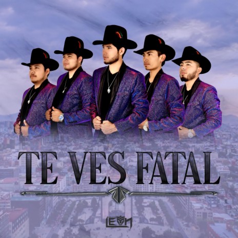 Te Ves Fatal | Boomplay Music