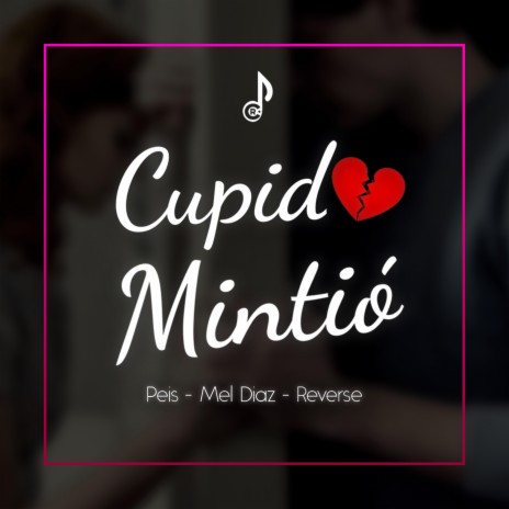 Cupido Mintió (with Peis & Reverse) | Boomplay Music