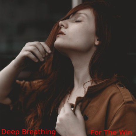 Deep Breathing For The Win | Boomplay Music