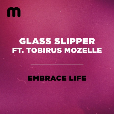 Embrace Life ft. Tobirus Mozelle | Boomplay Music