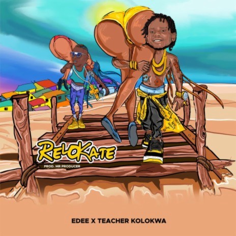 ReloKate By Edee ft. Teacher Kolokwa | Boomplay Music