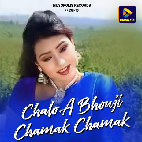 Chalo A Bhouji Chamak Chamak | Boomplay Music