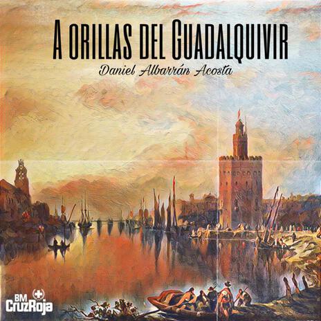 A orillas del Guadalquivir | Boomplay Music