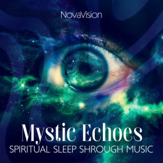 Mystic Echoes: Spiritual Sleep Shrough Music