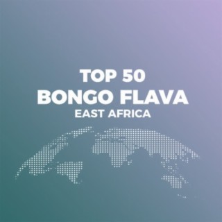 Top 50 Bongo Flava East Africa!!
