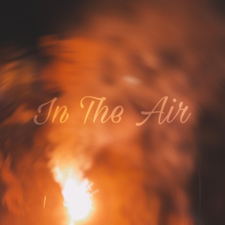 In The Air | Boomplay Music