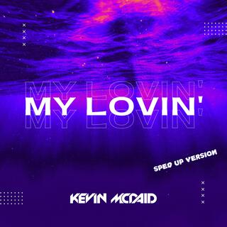 My Lovin' (Sped Up Version)