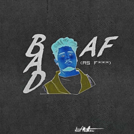 Bad AF | Boomplay Music