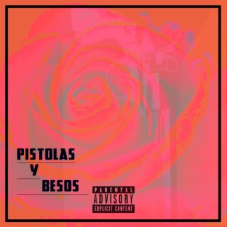 pistolas y besos