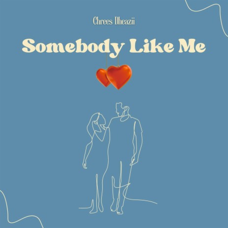 Somebody Like Me | Boomplay Music