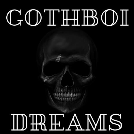 Gothboi Dreams ft. Devious R