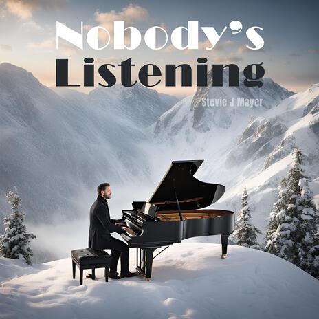 Nobody's Listening | Boomplay Music