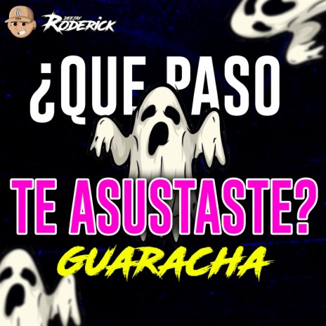 ¿Que Paso Te Asustaste? (Guaracha) | Boomplay Music