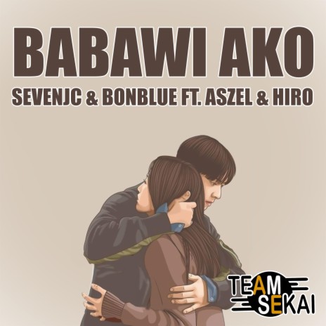 Babawi Ako ft. SevenJC, Tyrone, Hiro & Aszel | Boomplay Music