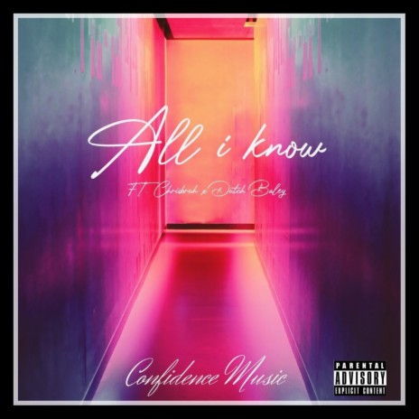 All i know (feat. Chrisbruh & Dutch Baley) | Boomplay Music