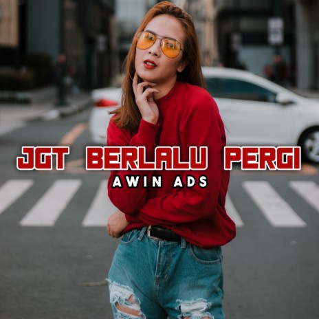 JGT BERLALU PERGI | Boomplay Music