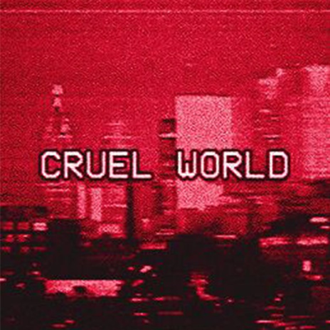 Cruel World | Boomplay Music