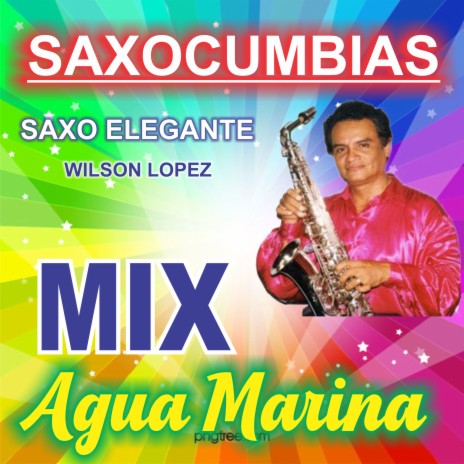 Mix Agua Marina (Saxo Bailables) | Boomplay Music