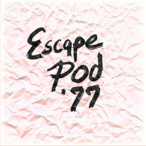 Escape Pod '77 ft. Baraka | Boomplay Music