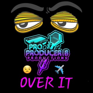 Over It (Pro Producer B Version)