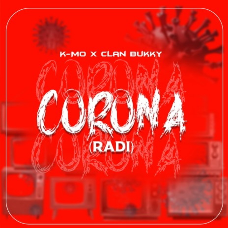 Corona Radi ft. Clan Bukky | Boomplay Music
