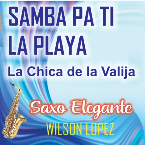 Samba Pati / La Playa / La Chica De La Valija | Boomplay Music