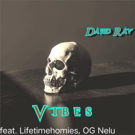 Vibes ft. Lifetimehomies & OG Nelu