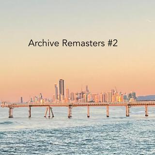 Archive Remasters #2