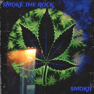 SMOKE THE ROCK