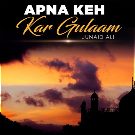 Apna Keh Kar Gulaam | Boomplay Music