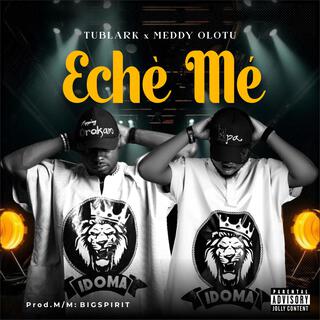 ECHE ME ft. MEDDY OLOTU lyrics | Boomplay Music