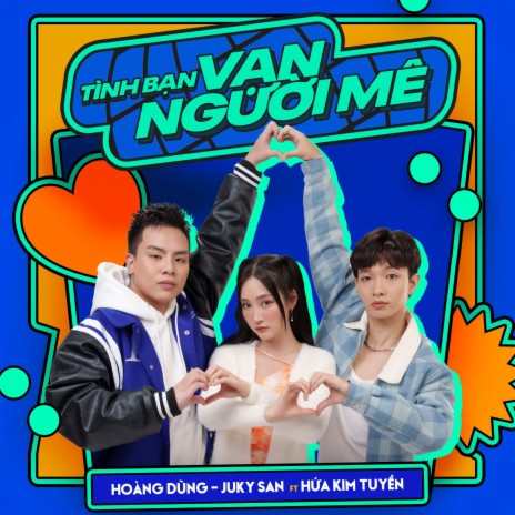 Tình Bạn Vạn Người Mê ft. Hoàng Dũng & Juky San | Boomplay Music