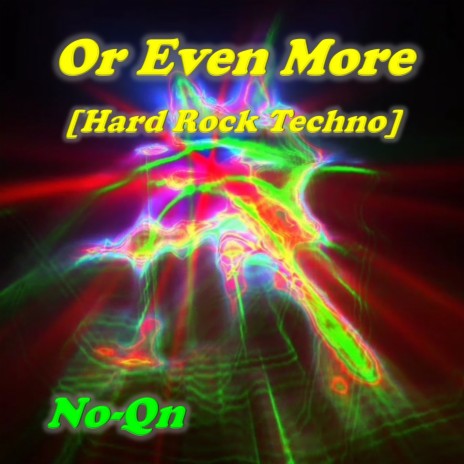 Or Even More (Hard Rock Techno) | Boomplay Music