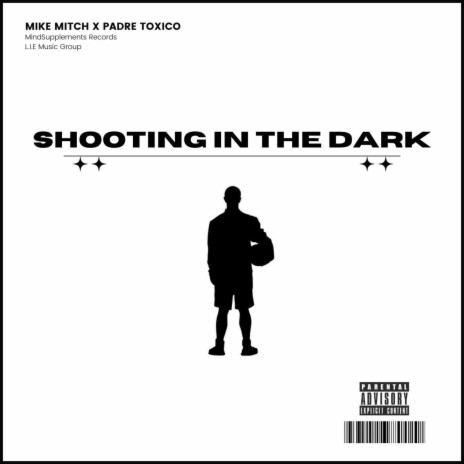 Shooting In The Dark ft. Padre Tóxico | Boomplay Music