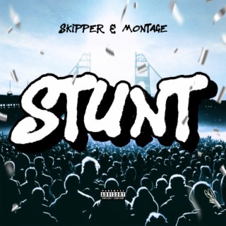 Stunt ft. Money Montage lyrics | Boomplay Music