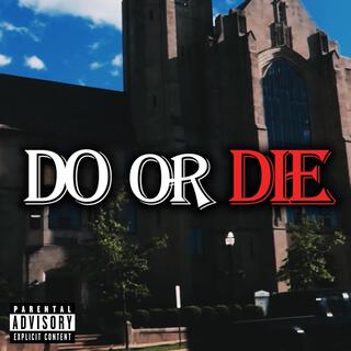 Do Or Die