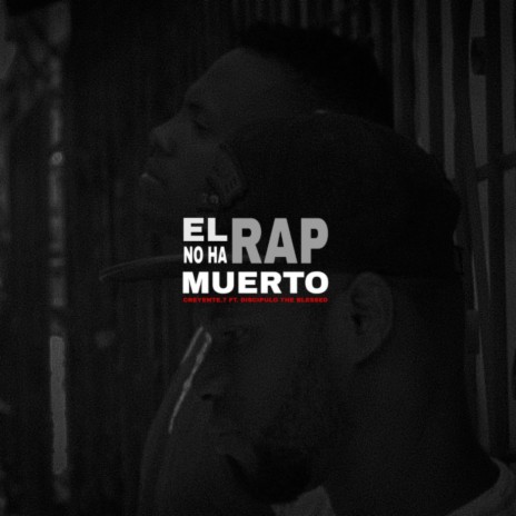 El Rap No Ha Muerto ft. Discípulo the blessed | Boomplay Music