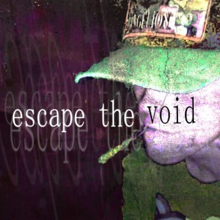 Escape The Void