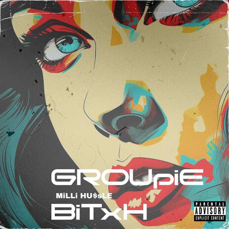 GRoUpiE BITXH | Boomplay Music