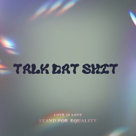 Talk Dat Shit | Boomplay Music