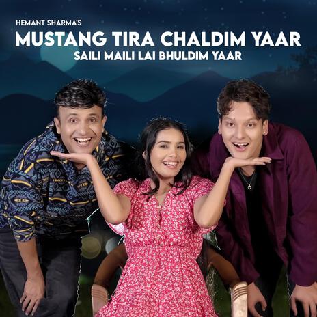 Mustang Tira Chaldim Yar (Saili Maili lai bhuldim Yar) | Boomplay Music