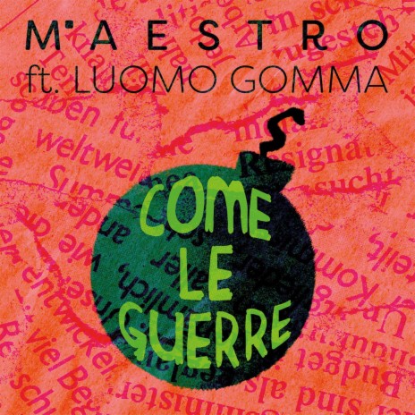 Come Le Guerre ft. luomo gomma | Boomplay Music