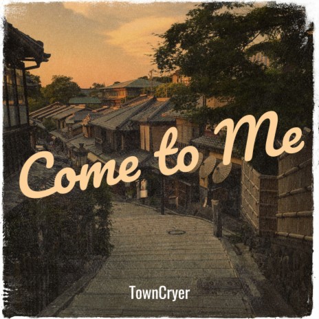 Come to Me | Boomplay Music