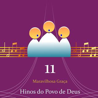 Hinos do Povo de Deus Vol.11 (Maravilhosa Graça)