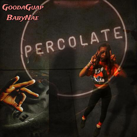 Percolate ft. BabyNae