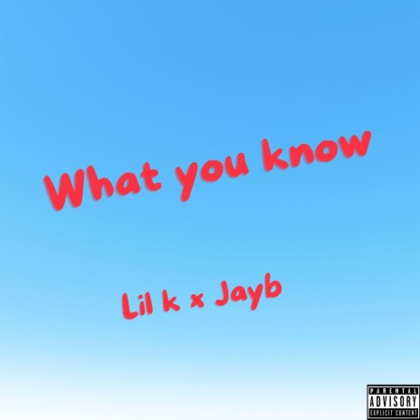 What you know ft. Jayb | Boomplay Music